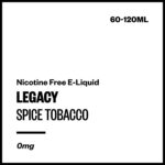 Legacy - Spice Tobacco (Nicotine Free E-Liquid)