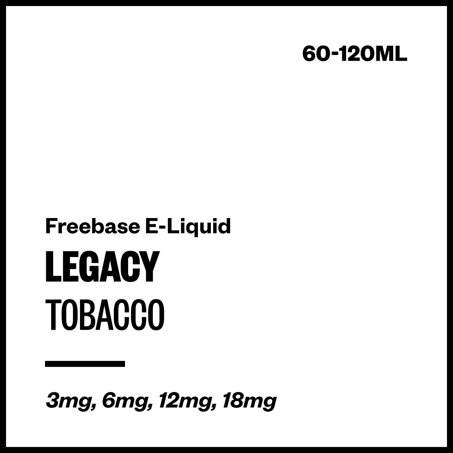legacy-tobacco-freebase-with-nicotine.jpg Legacy - Tobacco (Freebase E-Liquid) - 120ml / 3mg/mL Nicotine Content - Image 1